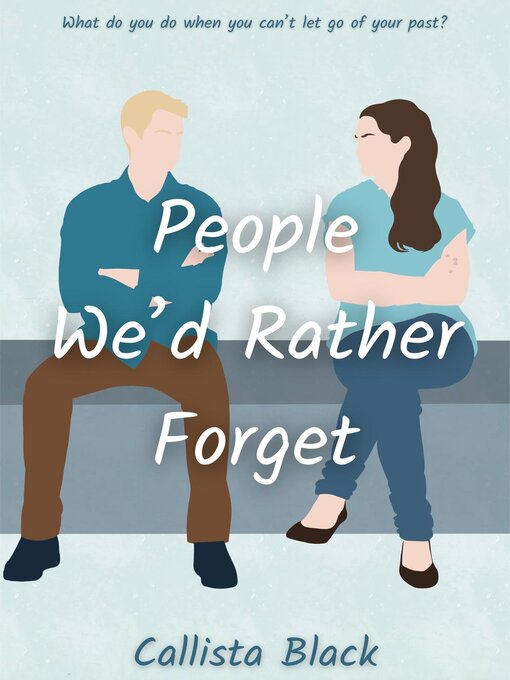 Title details for People We'd Rather Forget by Callista Black - Wait list